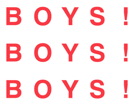 BOYS! BOYS! BOYS!